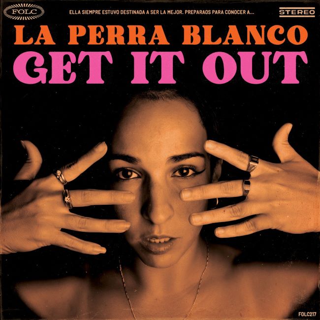 La Perra Blanco - Get It Out ( Ltd Lp )